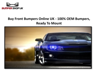 Buy Front Bumpers Online UK - 100% OEM Bumpers, Ready To Mount