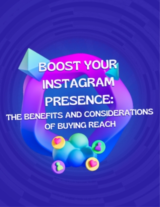 Boost Your Instagram Presence The Benefits and Considerations of Buy Instagram  Reach