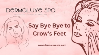 Say Bye Bye to Crow's Feet