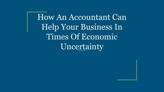 How An Accountant Can Help Your Business In Times Of Economic Uncertainty