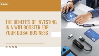 The Benefits of Investing in a WiFi Booster for Your Dubai Business