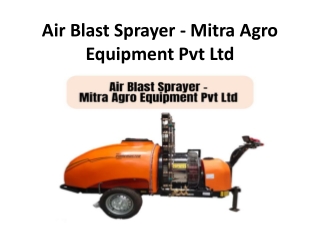 Air Blast Sprayer - Mitra Agro Equipment Pvt