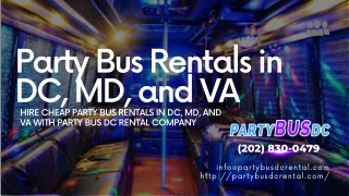 Hire Cheap Party Bus Rentals in DC, MD, and VA with Party Bus DC Rental Company