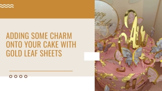 Adding Some Charm Onto Your Cake With Gold Leaf Sheets