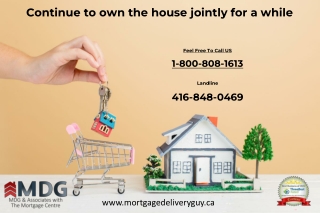 Continue to own the house jointly for a while - Mortgage Delivery Guy