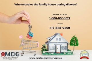 Who occupies the family house during divorce? - Mortgage Delivery Guy