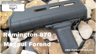 Remington 870 Magpul Forend