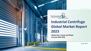 Industrial Centrifuge Market: Industry Insights, Trends And Forecast To 2032