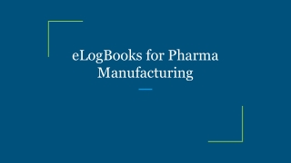 eLogBooks for Pharma Manufacturing
