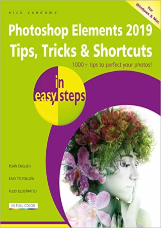 (PDF/DOWNLOAD) Photoshop Elements 2019 Tips, Tricks & Shortcuts in easy steps