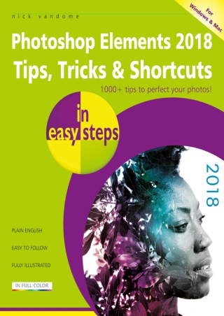 DOWNLOAD/PDF  Photoshop Elements 2018 Tips, Tricks & Shortcuts in easy steps: Co