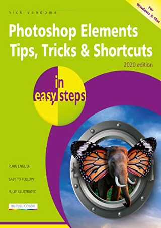 (PDF/DOWNLOAD) Photoshop Elements Tips, Tricks & Shortcuts in easy steps: 2020 e