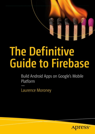 _PDF_ The Definitive Guide to Firebase: Build Android Apps on Google's Mobile Pl