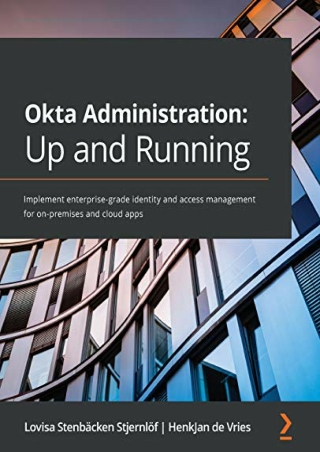 $PDF$/READ/DOWNLOAD Okta Administration: Up and Running: Implement enterprise-gr