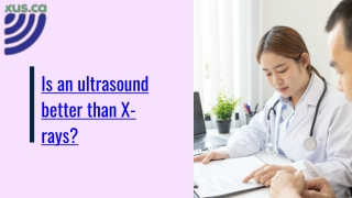 Is an ultrasound better than X-rays
