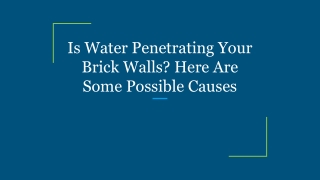 Is Water Penetrating Your Brick Walls_ Here Are Some Possible Causes