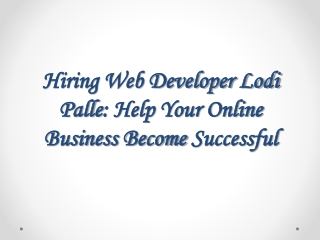 Hiring Web Developer Lodi Palle Help Your Online Business Become Successful