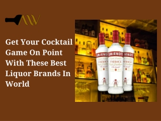 Get Your Cocktail Game on Point with These Best Liquor Brands in World