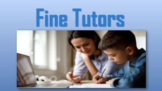 Why You Should Choose Fine Tutors for Your UK Tutoring Needs