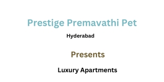 Prestige Premavathipet Hyderabad -E-Brochure