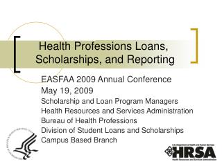 Health Professions Loans, Scholarships, and Reporting