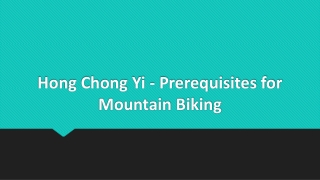 Hong Chong Yi - Prerequisites for Mountain Biking