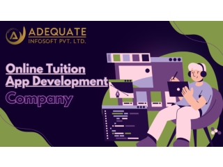 Online Tution App Development company- Adequate Infosoft