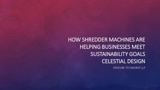 How Shredder Machines Are Helping Businesses Meet Sustainability