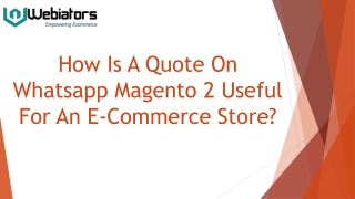How Is A Quote On Whatsapp Magento 2 Useful For An E-Commerce Store