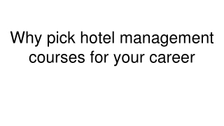 Why pick hotel management courses for your career