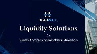 Liquidity Solutions for Private Company Shareholders & Investors