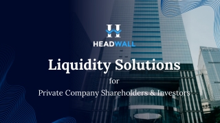 Liquidity Solutions for Private Company Shareholders & Investors