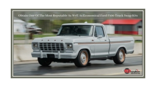 Obtain One Of The Most Reputable As Well As Economical Ford F100 Truck Swap Kits