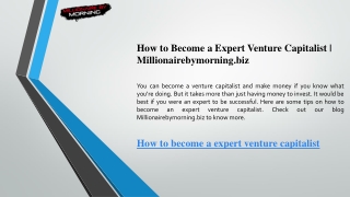 How to Become a Expert Venture Capitalist  Millionairebymorning.biz