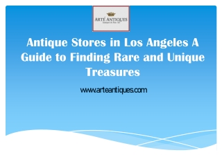 Antique Stores in Los Angeles A Guide to Finding Rare and Unique Treasures