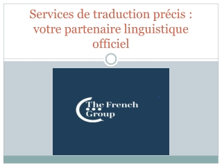 Services de traduction précis  votre partenaire linguistique officiel