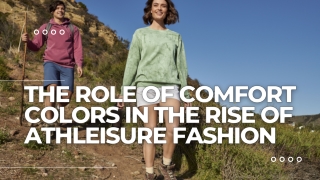 The Role of Comfort Colors in the Rise of Athleisure Fashion