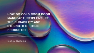 How do Cold Room Door Manufacturers ensure the durability and strength of their products (1)