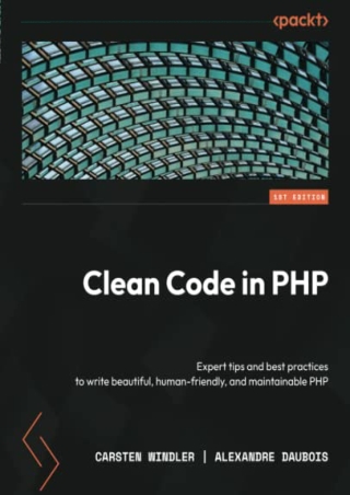PDF/READ Clean Code in PHP: Expert tips and best practices to write beautiful, h