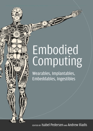 PDF/BOOK Embodied Computing: Wearables, Implantables, Embeddables, Ingestibles