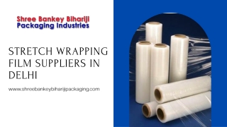 Stretch Wrapping Film Suppliers In Delhi Shree Bankey Bihariji Packaging
