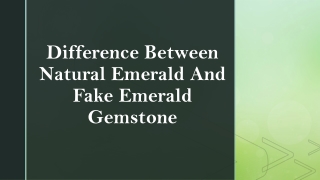 Difference Between Natural Emerald And Fake Emerald Gemstone