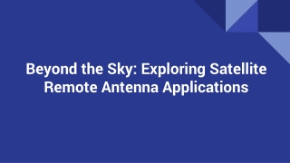 Satellite Remote Antenna Applications