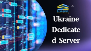 The Benefits of Choosing a Ukraine Dedicated Server