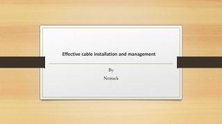 Effective cable installation and management