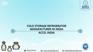 Cold Storage Refrigerator Manufacturer in India | Accel India