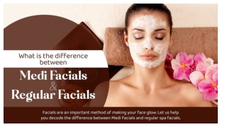 What is the Difference Between Medi Facials and Regular Facials
