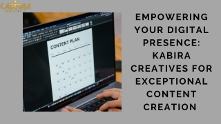 Empowering Your Digital Presence: Kabira Creatives for Best Content Creation