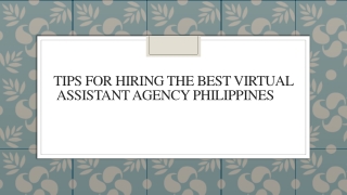 Tips For Hiring The Best Virtual Assistant Agency Philippines