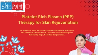 Platelet Rich Plasma (PRP) Therapy for Skin Rejuvenation,Best skin specialist,Rammurthy Nagar,Tin Factory,Bangalore.